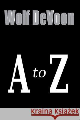 A to Z Wolf Devoon 9781727283488 Createspace Independent Publishing Platform - książka