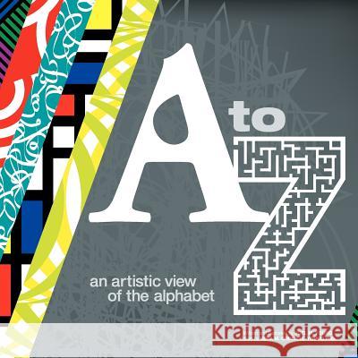 A to Z an artistic view of the alphabet Young, Joel M. 9781475066821 Createspace - książka