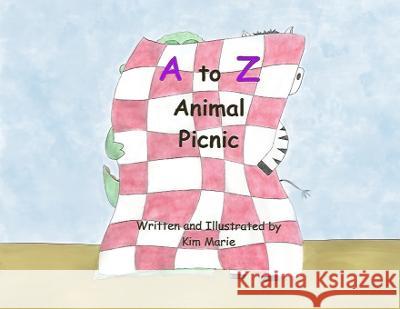 A to Z Animal Picnic Kim Marie 9781958984017 Kim Marie Mahaffey - książka