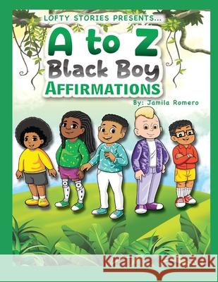 A to Z Black Boy Affirmations Jamila Romero   9798985745504 Lofty Stories LLC - książka