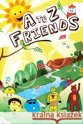 A to Z Friends: Just Cuz Rohan Jain 9781515252610 Createspace - książka