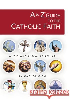 A to Z Guide to the Catholic Faith Nelson Reference 9781418507664 Nelson Reference & Electronic Publishing - książka