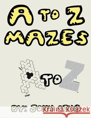 A to Z MAZES! Sing, John 9781973744832 Createspace Independent Publishing Platform - książka