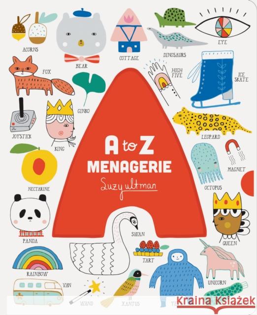 A to Z Menagerie: (Abc Baby Book, Sensory Alphabet Board Book for Babies and Toddlers, Interactive Book for Babies) Ultman, Suzy 9781452177113 Chronicle Books - książka