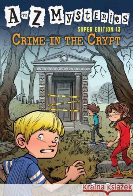 A to Z Mysteries Super Edition #13: Crime in the Crypt John Steven Gurney 9780593301814 Random House Books for Young Readers - książka