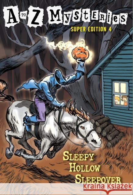 A to Z Mysteries Super Edition #4: Sleepy Hollow Sleepover Roy, Ron 9780375866692 Random House Books for Young Readers - książka