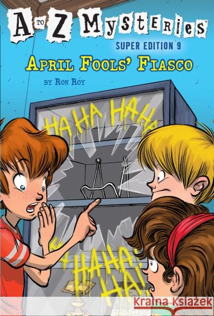 A to Z Mysteries Super Edition #9: April Fools' Fiasco Ron Roy John Steven Gurney 9780399551956 Random House Books for Young Readers - książka