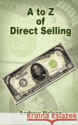 A to Z of Direct Selling Andrew Nelson 9781418497996 Authorhouse - książka