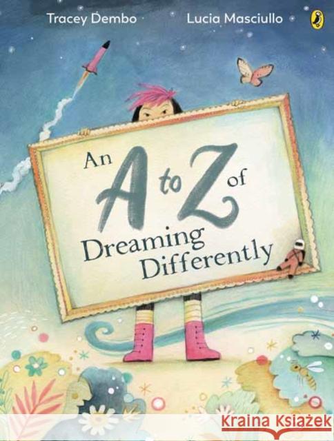 A to Z of Dreaming Differently, An Lucia Masciullo 9780143778905 Penguin Random House Australia - książka