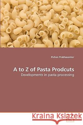 A to Z of Pasta Prodcuts Pichan Prabhasankar 9783639237993 VDM Verlag - książka