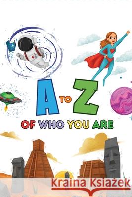 A to Z of Who You Are Daniel Jari Joseph Park 9780981212722 Alphabet - książka