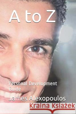 A to Z: Personal Development Guide Dimitrios Alexopoulos 9781798103654 Independently Published - książka