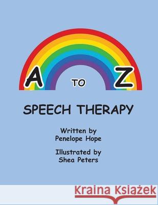 A to Z Speech Therapy Hope, Penelope 9781947589438 Waldenhouse Publishers, Inc. - książka