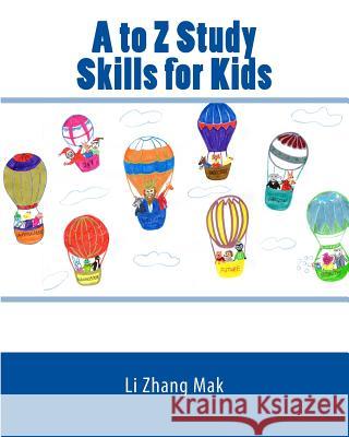 A to Z Study Skills for Kids Li Zhan 9781523654109 Createspace Independent Publishing Platform - książka