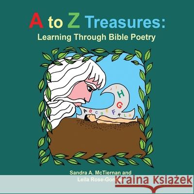 A to Z Treasures: Learning Through Bible Poetry Leila Rose-Gordon Sandra A. McTiernan Sandra A. McTiernan 9781737955108 Stirring Hearts Publishing - książka