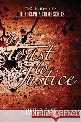 A Toast to Justice David S. Tanz Eileen Miller Laura Vitale 9781482309096 Createspace - książka