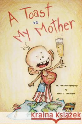 A Toast to My Mother: an 