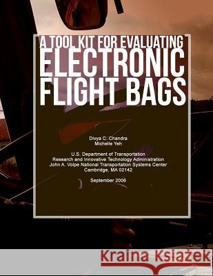 A Tool Kit for Evaluating Electronic Flight Bags Divya C. Chandra Michelle Yeh U. S. Department of Transportation 9781494921972 Createspace - książka