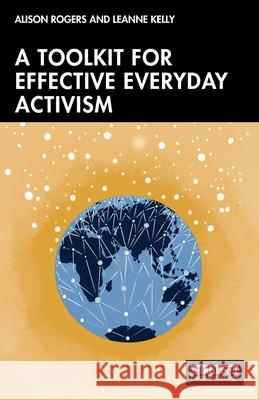 A Toolkit for Effective Everyday Activism Alison Rogers Leanne Kelly 9781032368252 Routledge - książka