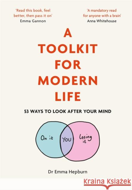 A Toolkit for Modern Life: 53 Ways to Look After Your Mind Dr Emma Hepburn 9781529410228 Quercus Publishing - książka