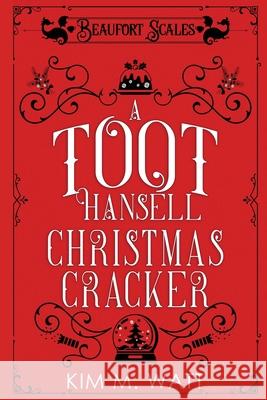 A Toot Hansell Christmas Cracker: A Beaufort Scales Christmas Collection Kim M. Watt 9781838326531 Kim Watt - książka