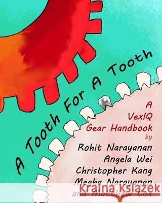 A Tooth For A Tooth: A VexIQ Gear Handbook Wei, Angela Mingjia 9781499118650 Createspace - książka