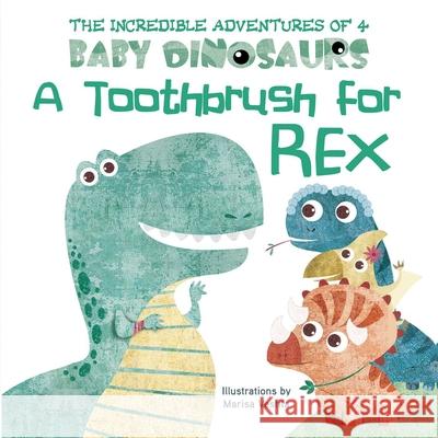 A Toothbrush for Rex Sky Pony Press                           Marisa Vestita 9781510754799 Sky Pony - książka