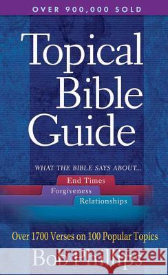 A Topical Bible Guide Bob Phillips 9780736912747 Harvest House Publishers,U.S. - książka