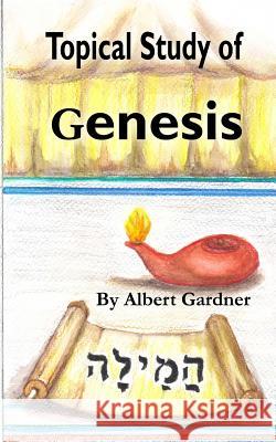 A Topical Study of Genesis Albert Gardner 9781463571726 Createspace Independent Publishing Platform - książka