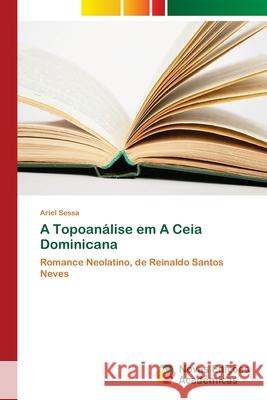 A Topoanálise em A Ceia Dominicana Sessa, Ariel 9786139628759 Novas Edicioes Academicas - książka