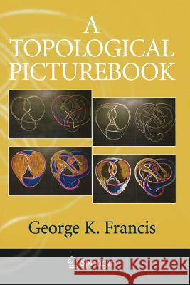 A Topological Picturebook George K. Francis 9780387345420 Springer - książka