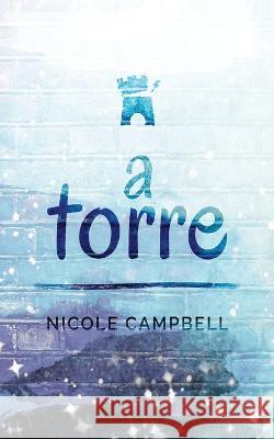 A Torre Nicole Campbell Camila Reis Moreira  9784824148858 Next Chapter Circle - książka