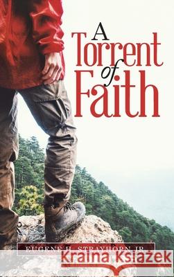 A Torrent Of Faith Eugene Strayhorn 9781966540397 Eugene Strayhorn - książka