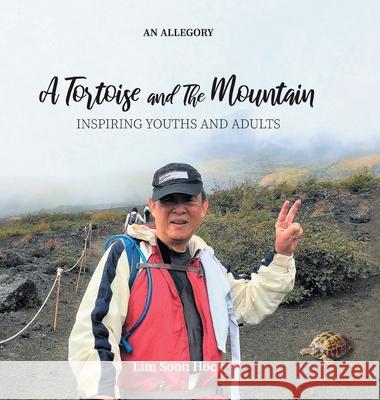 A Tortoise and the Mountain Lim Soon Hock 9781543756852 Partridge Publishing Singapore - książka