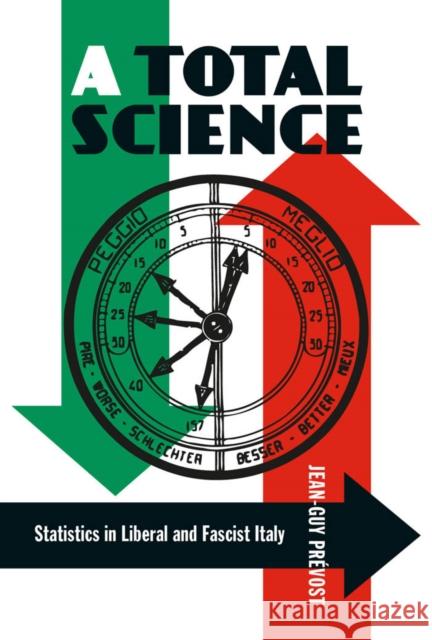 A Total Science: Statistics in Liberal and Fascist Italy Jean-Guy Prevost 9780773535398 McGill-Queen's University Press - książka