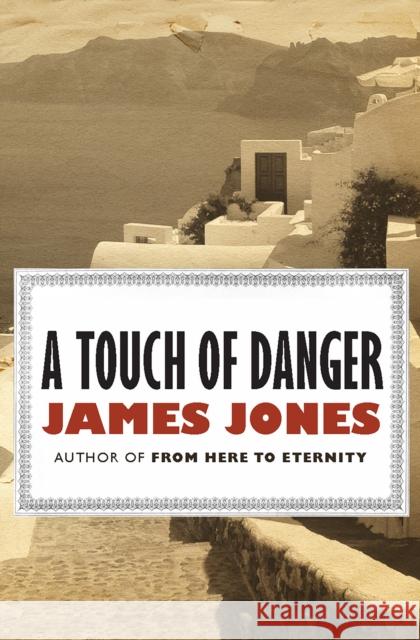 A Touch of Danger James Jones 9781453218488 Open Road Integrated Media LLC - książka