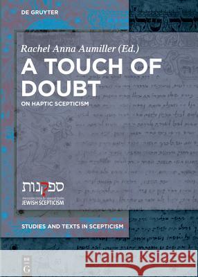 A Touch of Doubt: On Haptic Scepticism Aumiller, Rachel 9783110623956 de Gruyter - książka