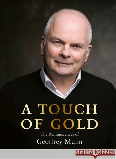 A Touch of Gold: The Reminiscences of Geoffrey Munn Geoffrey Munn 9781788841979 ACC Art Books - książka