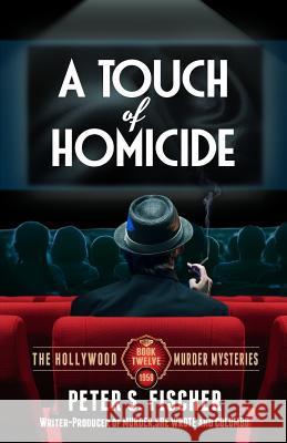 A Touch of Homicide Peter S. Fischer 9781523350728 Createspace Independent Publishing Platform - książka