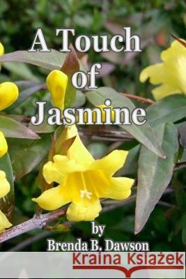 A Touch of Jasmine Brenda B. Dawson 9781500377113 Createspace - książka