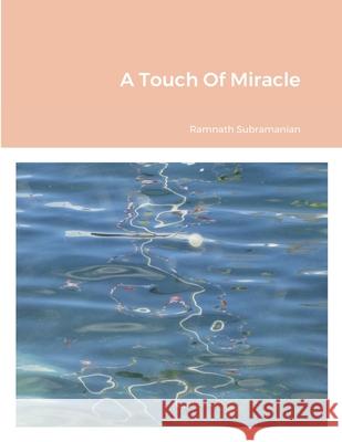 A Touch Of Miracle Ramnath Subramanian 9781105032745 Lulu.com - książka