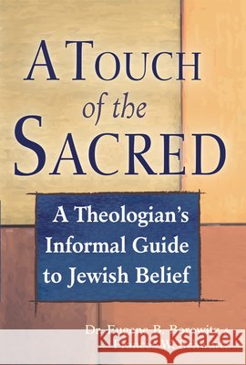 A Touch of the Sacred: A Theologian's Informal Guide to Jewish Belief Dr Eugene Borowitz Frances Schwartz 9781580234160 Jewish Lights Publishing - książka