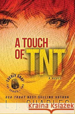 A Touch of TNT: An Everly Gray Adventure L. J. Charles 9781468146790 Createspace - książka