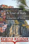 A Tour of Italy: A Journey of Wine Winery Essentials 9781095304518 Independently Published