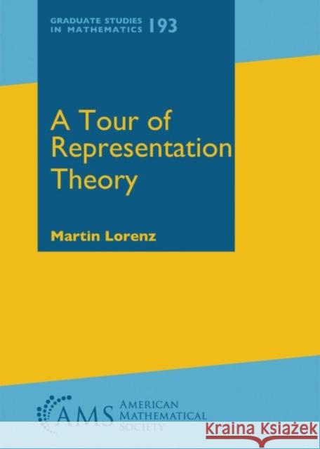 A Tour of Representation Theory Martin Lorenz 9781470436803 Eurospan (JL) - książka
