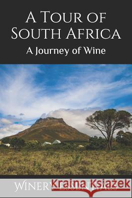 A Tour of South Africa: A Journey of Wine Winery Essentials 9781093660975 Independently Published - książka