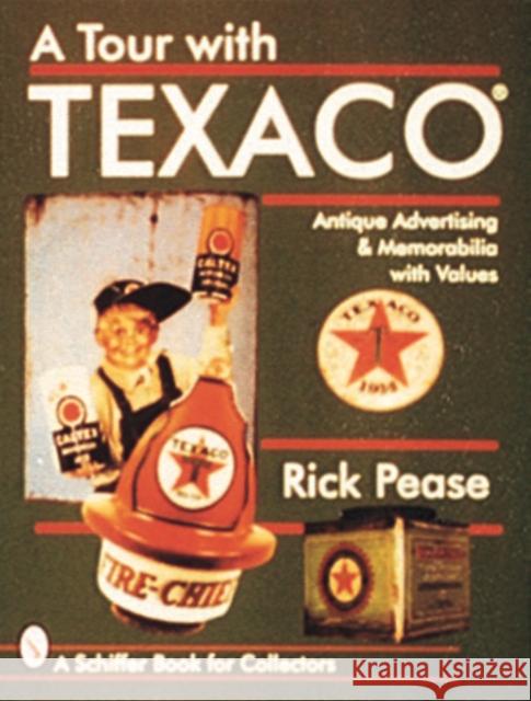 A Tour with Texaco(r) Pease, Rick 9780764303609 Schiffer Publishing - książka