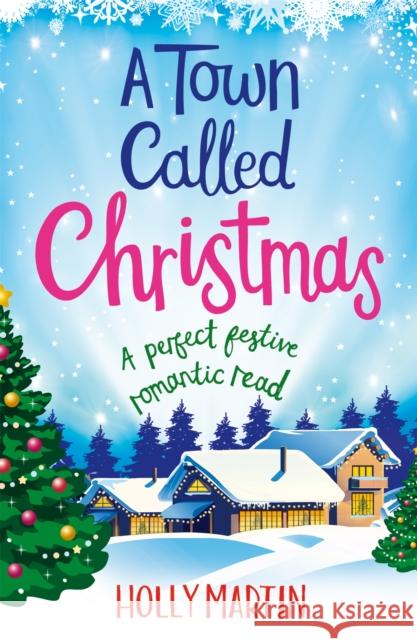 A Town Called Christmas: A perfect festive romantic read Holly Martin 9780751584783 Little, Brown Book Group - książka