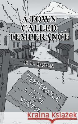A Town Called Temperance F B Quick 9781665595780 Authorhouse UK - książka