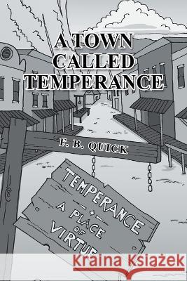 A Town Called Temperance F B Quick 9781665595797 Authorhouse UK - książka